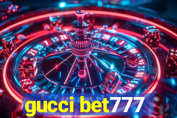 gucci bet777